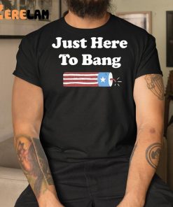 Just Here To Bang 4th Of July T Classic Mens T shirt 1 1