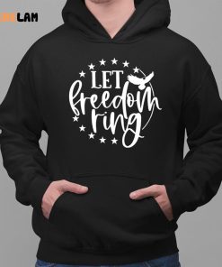 Let Freedom Ring 4th of July Shirt 2 1