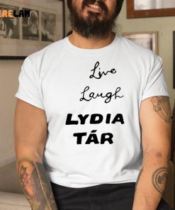Live Laugh Lydia Tar Shirt 1 1
