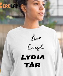 Live Laugh Lydia Tar Shirt 3 1
