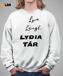 Live Laugh Lydia Tar Shirt 5 1