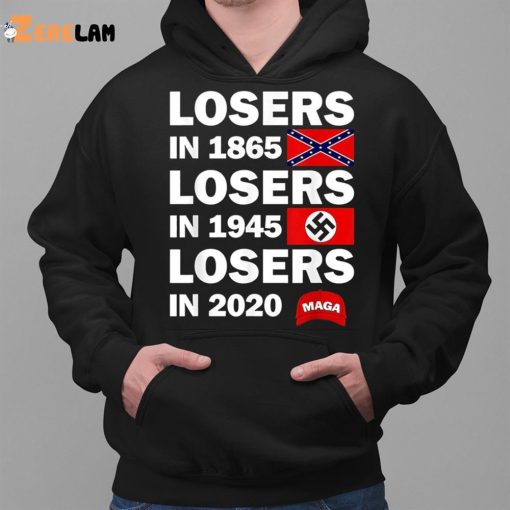 Losers In 1865 Losers In 1945 Losers In 2020 Shirt