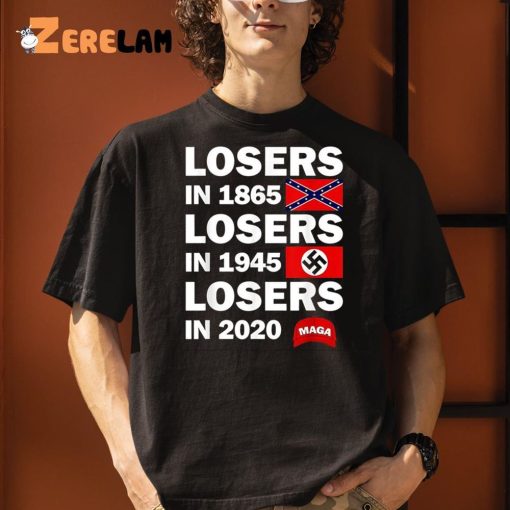 Losers In 1865 Losers In 1945 Losers In 2020 Shirt