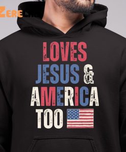 Loves Jesus And America Too Shirt 6 1