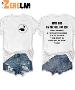 Matt Rife I'm The Girl For You Shirt 1