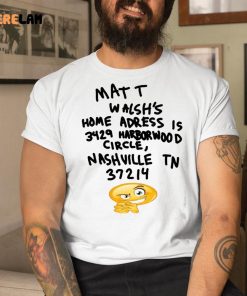 Matt Walsh House Address Is 3429 Harborwood Shirt 1 1