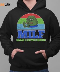Meme Milf Man I Love Frogs Shirt 2 1