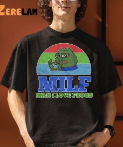 Meme Milf Man I Love Frogs Shirt 3 1