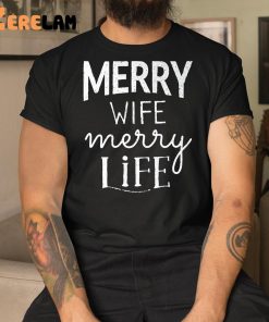 Merry Wife Merry Life Shirt 1