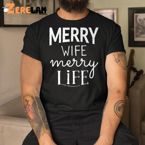 Merry Wife Merry Life Shirt