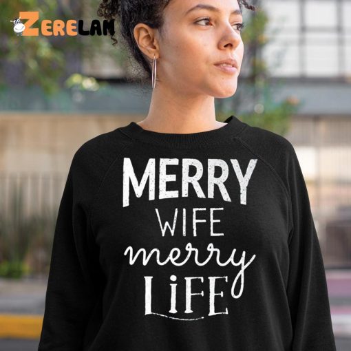 Merry Wife Merry Life Shirt