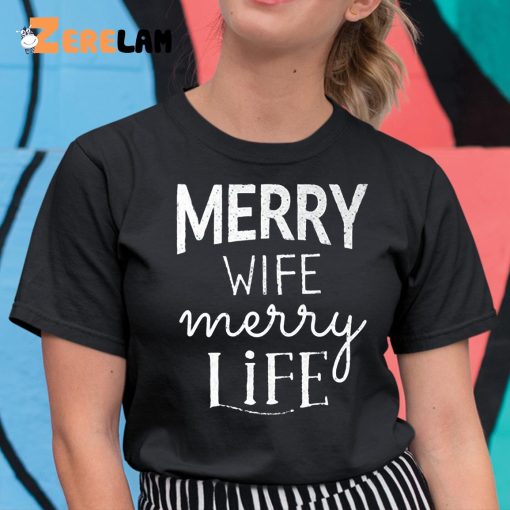 Merry Wife Merry Life Shirt