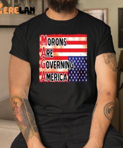 Morons Are Governing America Shirt