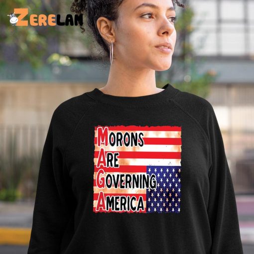 Morons Are Governing America Shirt