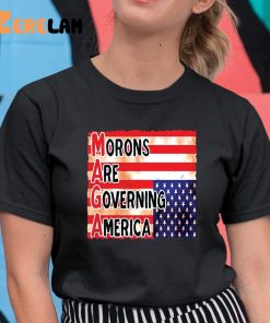 Morons Are Governing America Shirt 11 1