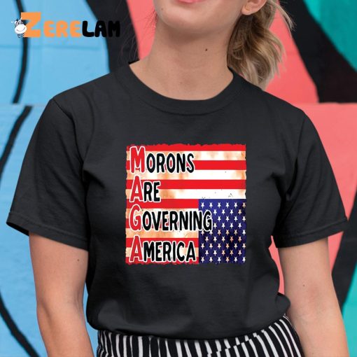 Morons Are Governing America Shirt