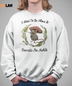 Mouse I Need To Be Alone And Dramatic For Awhile Shirt 5 1