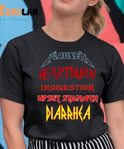 Nausea Heartburn Indigestion Upset Stomach Diarrhea Shirt 11 1