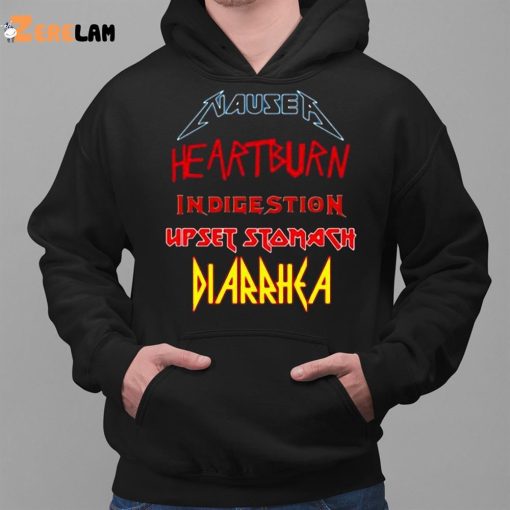 Nausea Heartburn Indigestion Upset Stomach Diarrhea Shirt