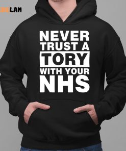 Never Trust A Tory With Your Nhs Shirt 2 1