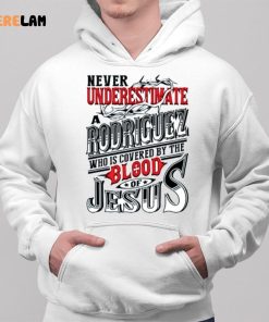 Never Underestimate Rodrigues Who Is Covered By Blood Of Jesus Shirt 2 1