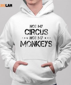 Not My Circus Not My Monkeys Funny Shirt 2 1