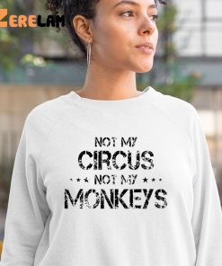 Not My Circus Not My Monkeys Funny Shirt 3 1