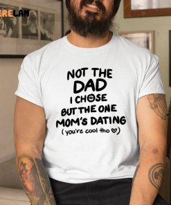 Not The Dad I Chose But The One Moms Dating Mug 1 1