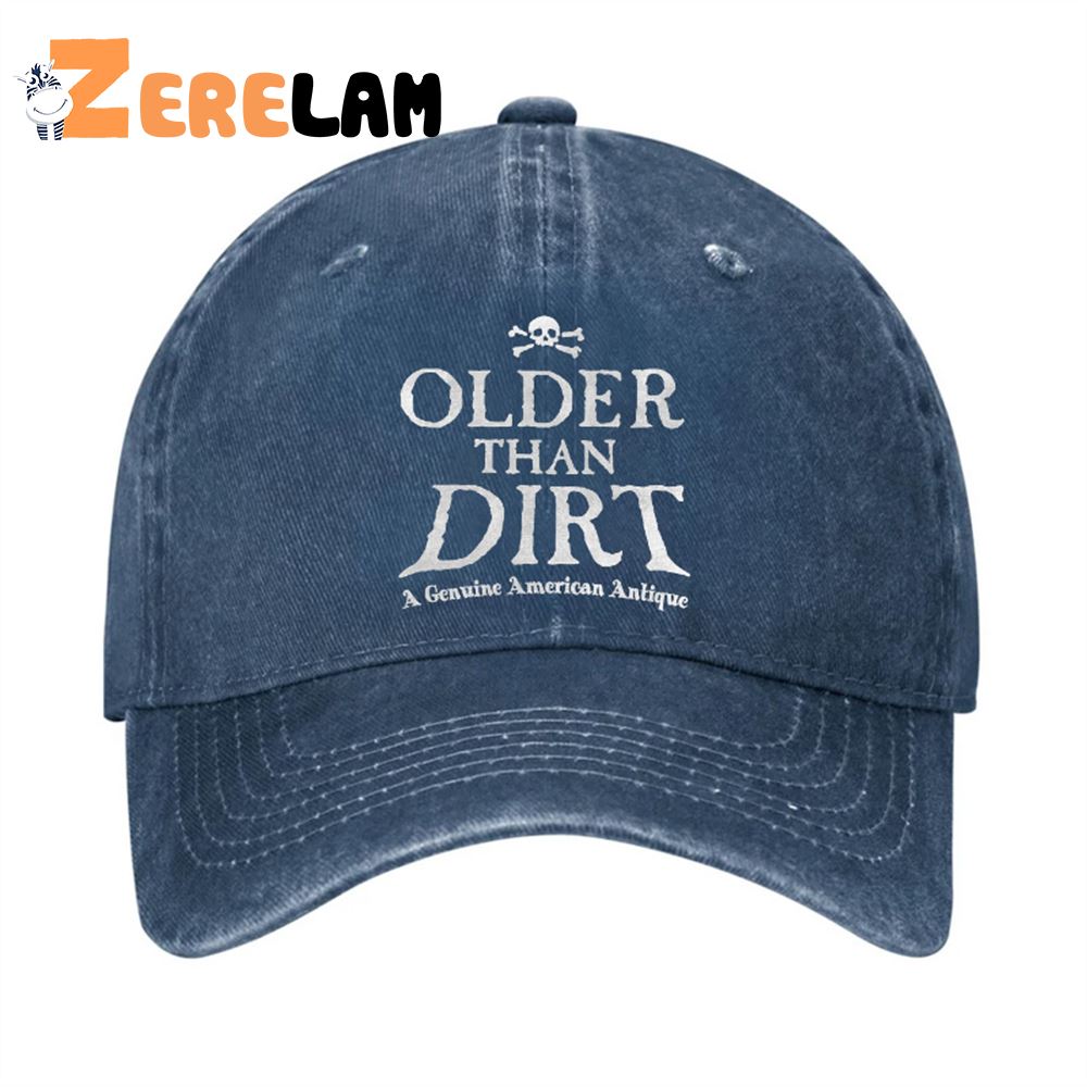Older Than Dirt Funny Hat - Zerelam