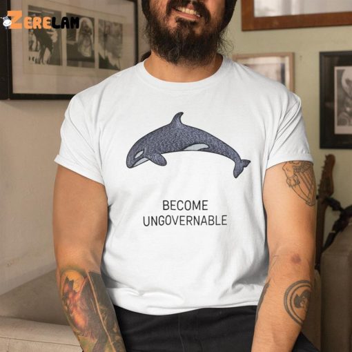 Organize Shark Become Ungovernable Shirt