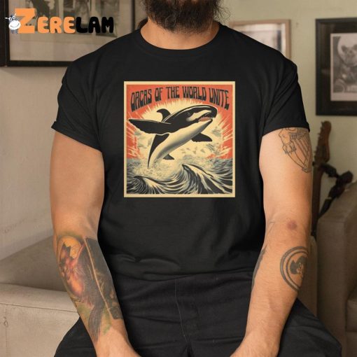 Orcas Of The World Unite Shirt