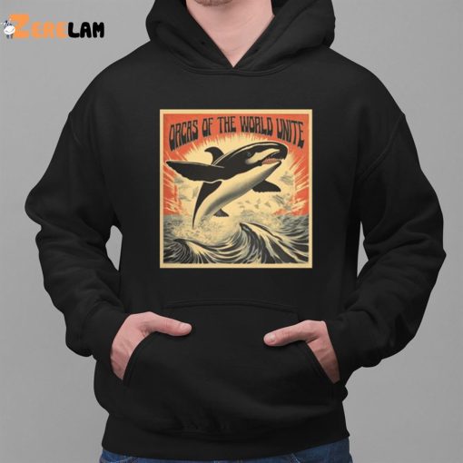 Orcas Of The World Unite Shirt