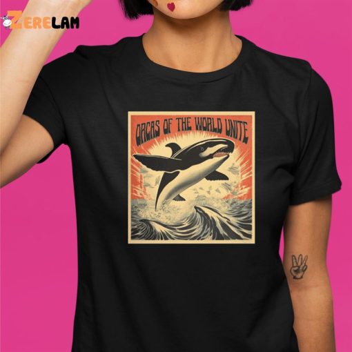 Orcas Of The World Unite Shirt