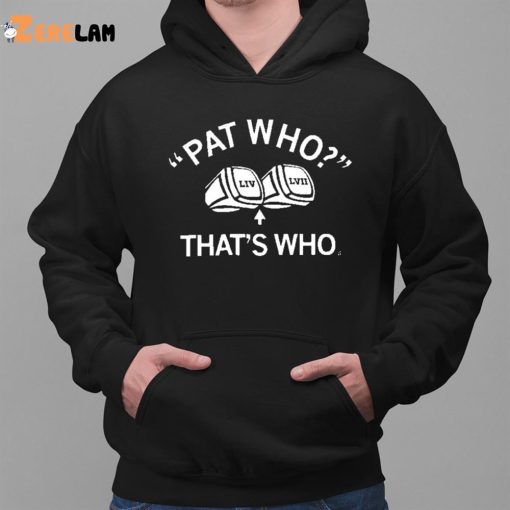 Pat Who That’s Who Shirt