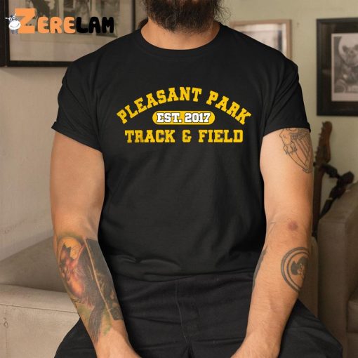 Pleasant Park Track And Field Est 2017 Shirt