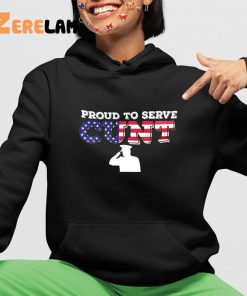 Proud To Serve Cunt Shirt 4 1