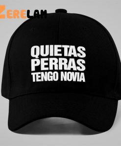 Quietas Perras Tengo Novia Hat