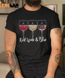 Red Wine And Blue 4th of July Shirt