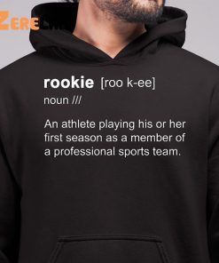 Rookie Roo K ee Noun An Athlete Playing His Or Her First Season Hoodie 6 1