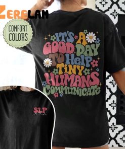 SLB Its A Good Day To Help Tiny Humans Communicate Shirt 2