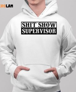 Shit Show Supervisor Shirt 2 1