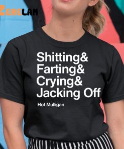 Shitting Farting Crying Jacking Off Hot Mulligan Shirt 11 1