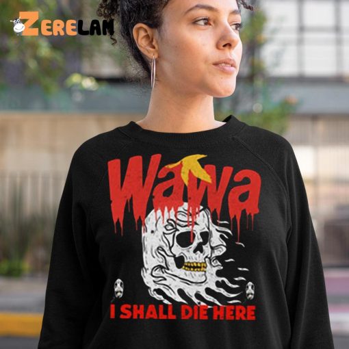 Skull Wawa I Shall Die Here Tank Shirt