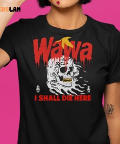 Skull Wawa I Shall Die Here Tank Shirt 1 1