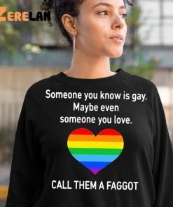 Someone You Know Is Gay Shirt 10 1