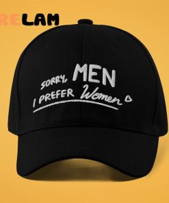 Sorry Men I Prefer Women Hat