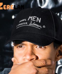 Sorry Men I Prefer Women Hat 2