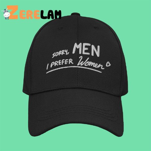 Sorry Men I Prefer Women Hat