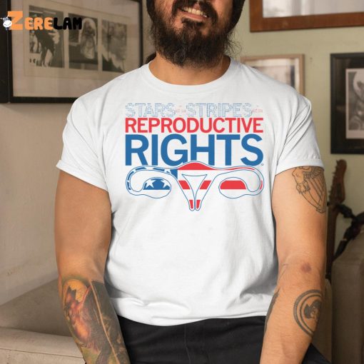 Stars Stripes And Reproductive Rights Shirt