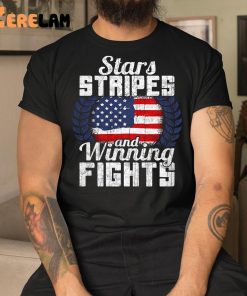 Stars Stripes And Winning Fights Shirt 1